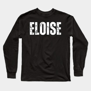 Eloise Name Gift Birthday Holiday Anniversary Long Sleeve T-Shirt